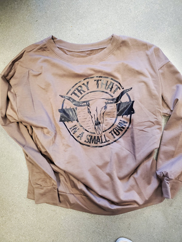 Women's Try That In A Small Town Print Sweatshirt
