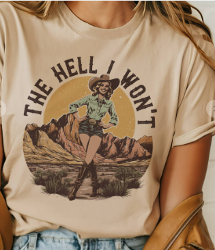 The Hell I Won't Country Graphic Tee